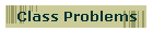 Class Problems